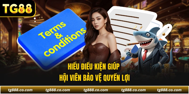 Hiểu điều kiện giúp hội viên bảo vệ quyền lợi