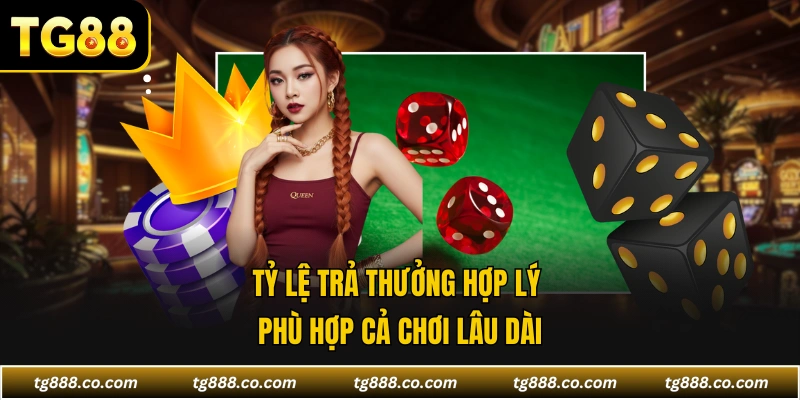 Tỷ lệ trả thưởng hợp lý phù hợp cả chơi lâu dài
